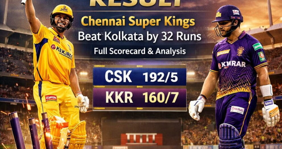 CSK VS KKR CSK defeats KKR by 32 runs