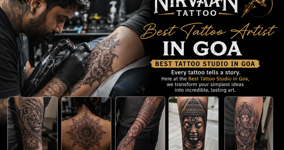 Best Tattoo Artist in Goa: Nirvaan Tattoo Redefines Body Art with Safety, Creativity, and Precision